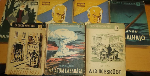 Vladimir Nazor, S. Gordon, T. Allan, B. Traven, Steve Nelson, Frank Lszl, Jan Petersen - Jugoszlv partiznokkal + Egy sebszorvos hsi lete I.-II. + A hallhaj + Berlin-33 + Az atom lzadsa + A 13-ik eskdt (7 ktet)