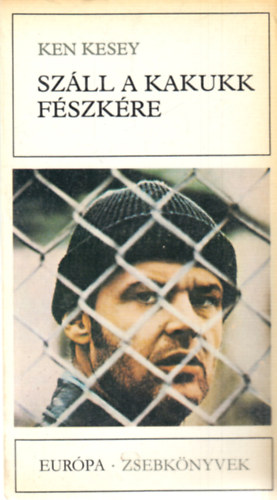 Ken Kesey - Szll a kakukk fszkre