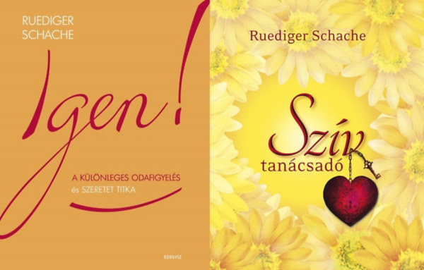 Ruediger Schache - 2 db knyv a szeretetrl:  Igen! - A klnleges odafigyels s szeretet titka + Szvtancsad
