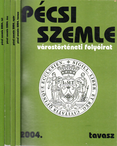 Romv�ry Ferenc (szerk.) - P�csi szemle 2004/1-4. (teljes �vfolyam)
