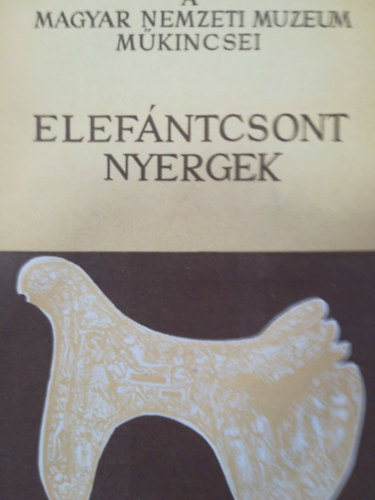 Elefntcsont nyergek - A Magyar Nemzeti Muzeum mkincsei
