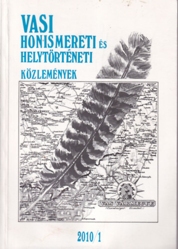 Mayer Lszl (szerk.) - Vasi Honismereti s Helytrtneti Kzlemnyek 2010/1