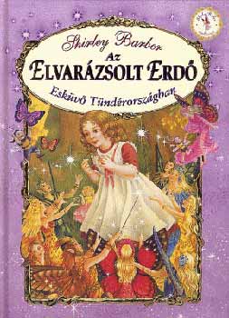 Shirley Barber - Az elvarázsolt erdő-Esküvő Tündérországban