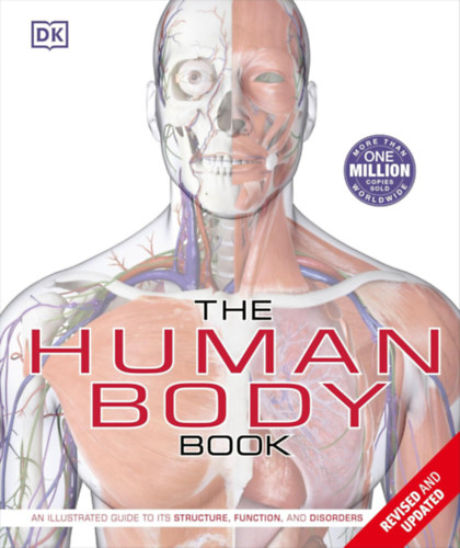 Richard Walker and Steve Parker - The Human Body Book: An Illustrated Guide to its Structure, Function, and Disorders (DK Human Body Guides)