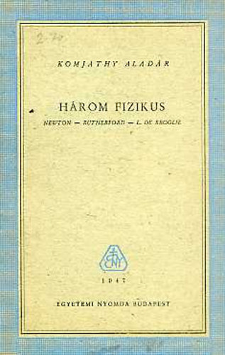Komjthy Aladr - Hrom fizikus