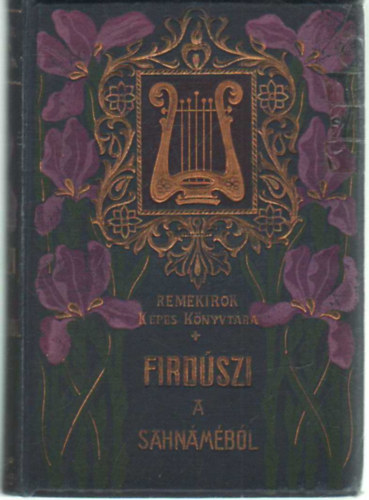 Rad Antal - Firdszi - A sahnmbl- Feridn  s fiai- Szijavus,Zl s Rudab