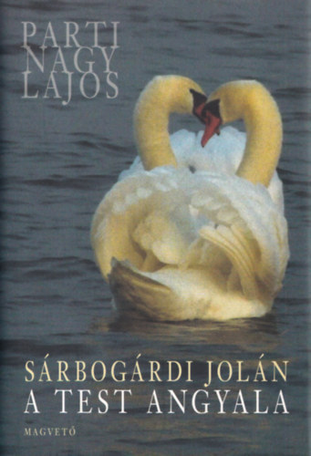 Parti Nagy Lajos - Srbogrdi Joln: A test angyala