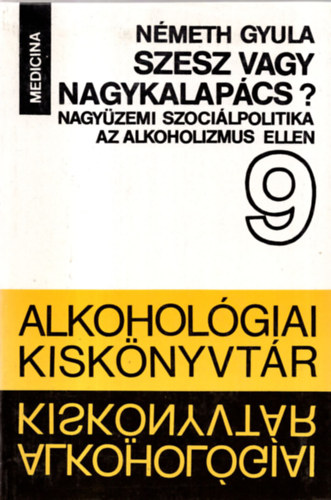 Németh Gyula - Szesz vagy nagykalapács?