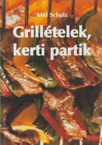 Axel Schulz - Grilltelek, kerti partik