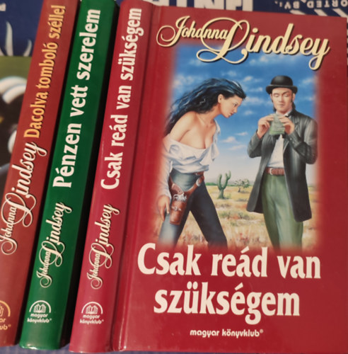 Johanna Lindsey - Csak red van szksgem, Pnzen vett szerelem, Dacolva tombol szllel, 3db romantikus knyv
