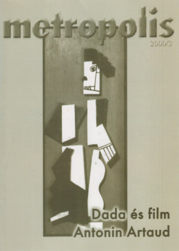 Metropolis 2000/3.- Dada és film, Antonin Artaud
