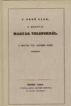 P. Geg Elek - A' moldvai magyar telepekrl (reprint)
