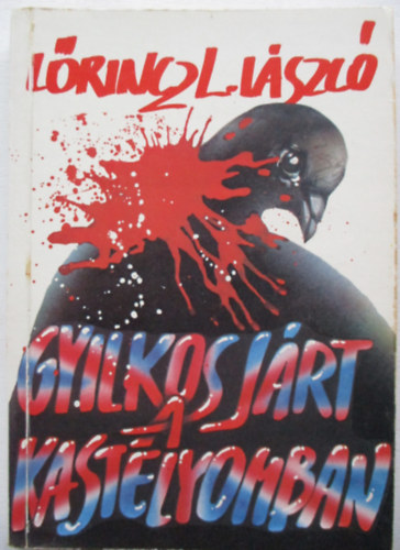 Lrincz L. Lszl - Gyilkos jrt a kastlyomban