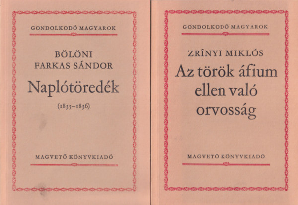 Arany J�nos, Babits Mih�ly, M�ra Ferenc, Balogh J�zsef (szerk.), Medgyesi P�l - 8 db Gondolkod� Magyarok sorozat k�tete: Az t�t�k �fium ellen val� orvoss�g + Napl�t�red�k + Franklin Delano Roosevelt + Erd�ly roml�s�nak okair�l + H�r�nk a vil�gban + A magyar paraszt + A magyar jellemr�l + N�pies politikai cikke