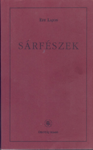 Eff Lajos - Sárfészek
