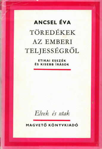 Ancsel �va - T�red�kek az emberi teljess�gr�l