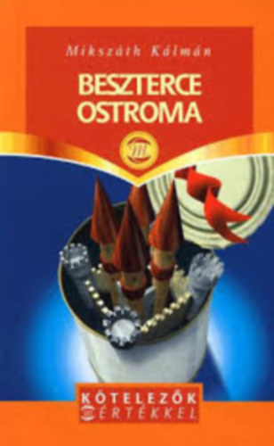 Mikszáth Kámán - Beszterce ostroma (Kötelezők mértékkel)