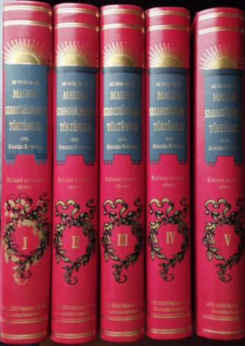 Gracza Gy�rgy - Az 1848-49-iki magyar szabads�gharcz t�rt�nete I-V. (hasonm�s kiad�s)