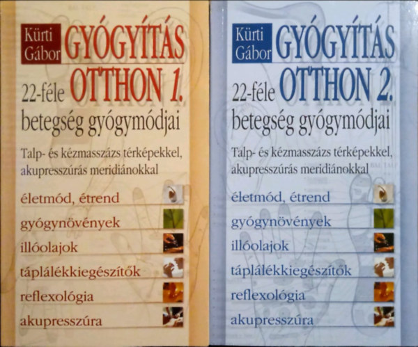 K�rti G�bor - Gy�gy�t�s otthon 1-2. (Talp- �s k�zmassz�zs t�rk�pekkel, akupressz�r�s meridi�nokkal + 22-f�le betegs�g gy�gym�djai) (2 k�tet)