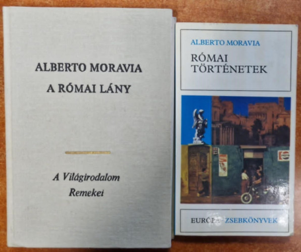Alberto Moravia - 2 db Alberto Moravia:Római történetek+A római lány
