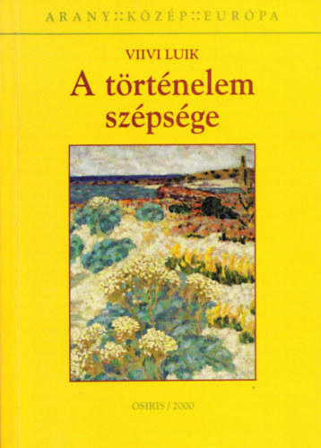 Viivi Luik - A t�rt�nelem sz�ps�ge