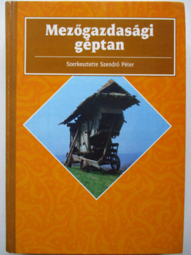 dr. Szendr� P�ter - Mez�gazdas�gi g�ptan
