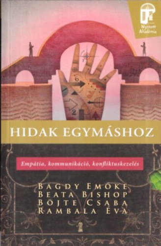 Dr. Bagdy Emke, Beata Bishop, Bjte Csaba, Rambala va - Hidak egymshoz (Emptia, kommunikci, konfliktuskezels)