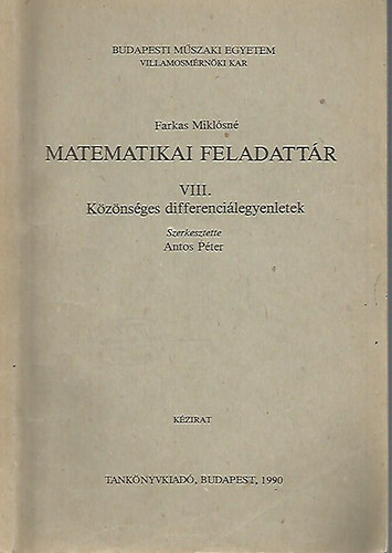 Antos Pter (szerk.) - Matematikai feladattr VIII. - Kznsges differencilegyenletek
