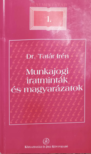 Dr. Tat�r Ir�n - MUNKAJOGI IRATMINT�K �S MAGYAR�ZATOK