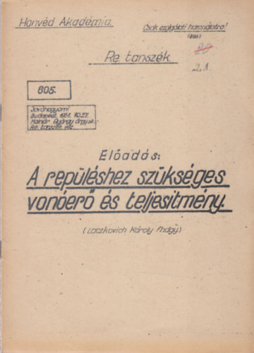 Laczkovich K�roly - A rep�l�shez sz�ks�ges von�er� �s teljes�tm�ny (Honv�d akad�mia)