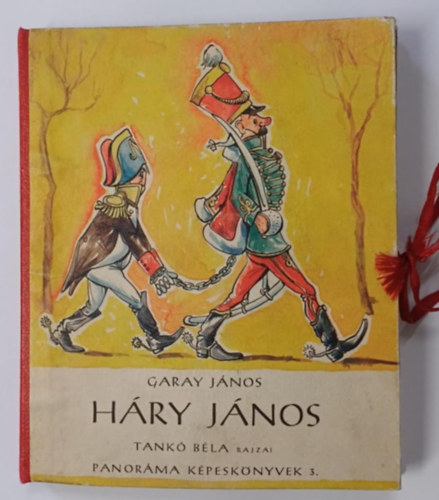 GARAY JÁNOS - Háry János (Tankó Béla rajzai)- Panoráma Képeskönyvek 3.