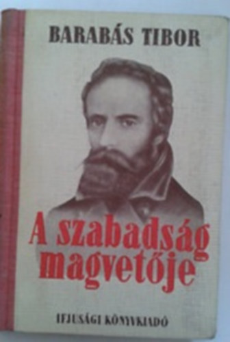 Barab�s Tibor - A szabads�g magvet�je