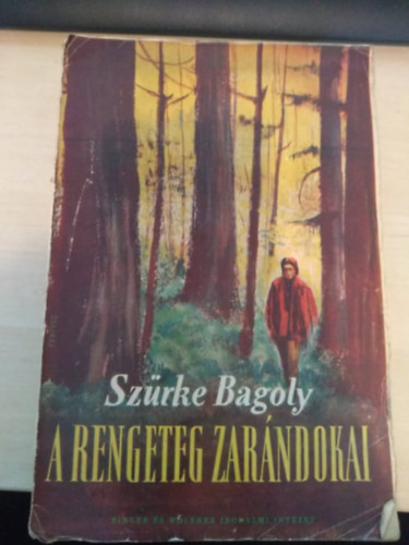 Grey Owl (Szürke Bagoly) - A rengeteg zarándokai (Dr. Baktay Ervin fordítása)