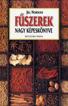 Jill Norman - Fűszerek nagy képeskönyve
