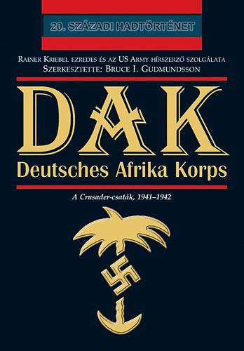 DAK - Deutsches Afrika Korps - A Crusader-csaták, 1941-1942