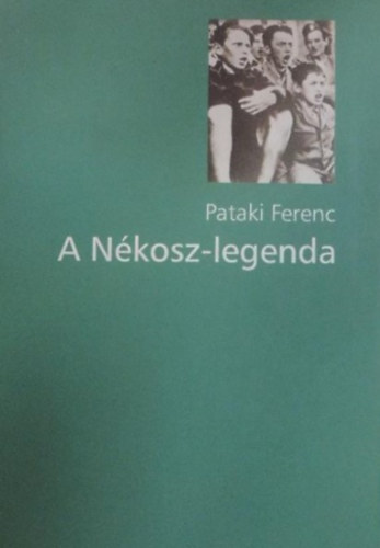 Pataki Ferenc, Plh Csaba (Szerk.), Nmeth Zsfia (szerk.) - A Nkosz-legenda (Osiris Knyvtr Pszicholgia sorozat)