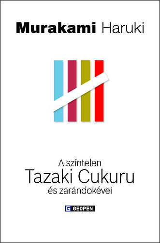 Murakami Haruki - A szntelen Tazaki Cukuru s zarndokvei