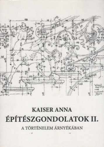 Kaiser Anna - ptszgondolatok II. - A trtnelem rnykban