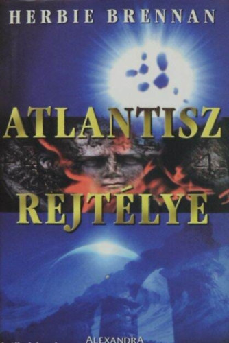 Herbie Brennan, Tasi Zsuzsanna (ford.) - Atlantisz rejtlye (Kutats Atlantisz utn / Meglep felfedezsek / Kapcsolat a vilgrrel)