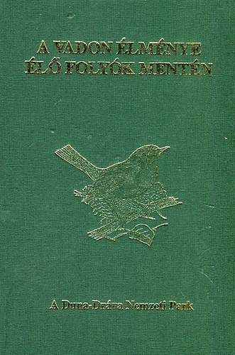 Molnrn Lnrd va (szerk.) - A vadon lmnye l folyk mentn