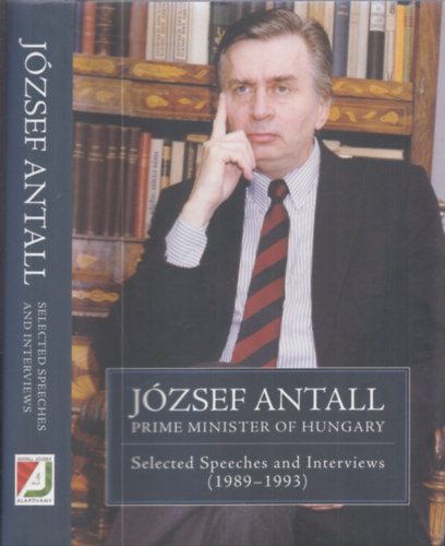 Géza Jeszenszky (szerk.) - József Antall, prime minister of Hungary - Selected Speeches and Interviews (1989-1993)