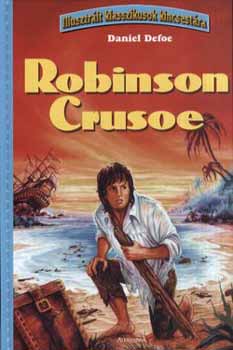 Daniel Defoe - Robinson Crusoe - Illusztrált klasszikusok kincsestára