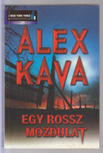 Alex Kava - Egy rossz mozdulat