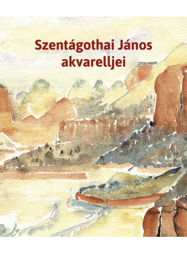 Szent�gothai J�nos akvarelljei