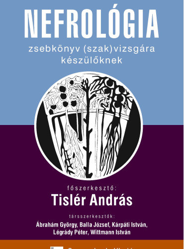 Tislér András Dr. - Nefrológia - zsebkönyv (szak)vizsgára készülőknek