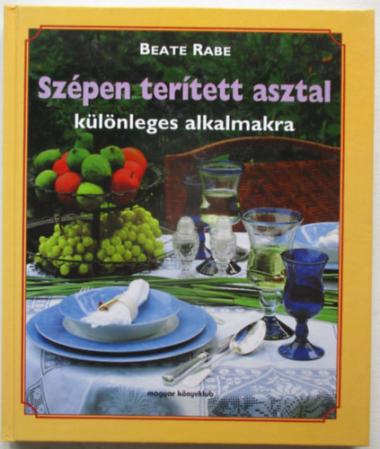 Beate Rabe - Sz�pen ter�tett asztal k�l�nleges alkalmakra