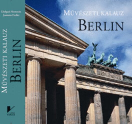 Eddgard Abenstein; Jeannine Fiedler - Berlin - Mvszeti kalauz