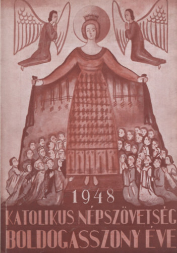 Katolikus N�psz�vets�g Boldogasszony �ve 1948