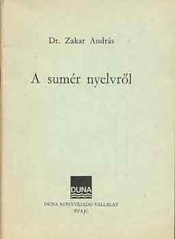 Dr. Zakar András - A sumér nyelvről