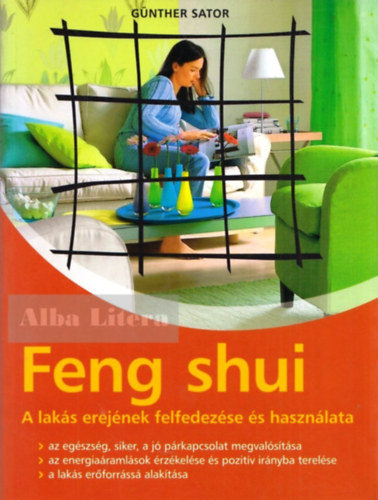 Günther Sator - Feng shui - A lakás erejének felfedezése és használata